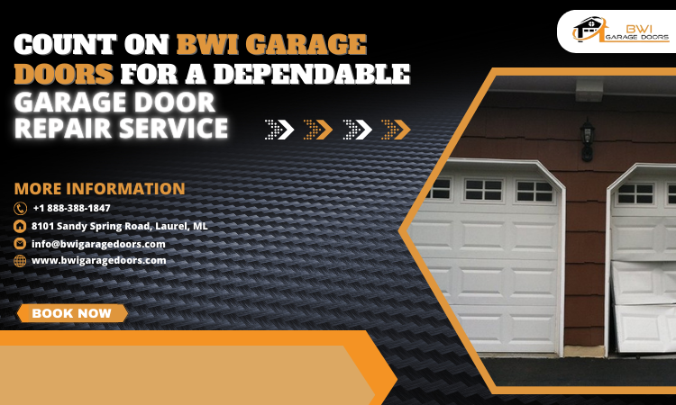 Count OnBWI Garage Doors for a Dependable Garage Door Repair Service
